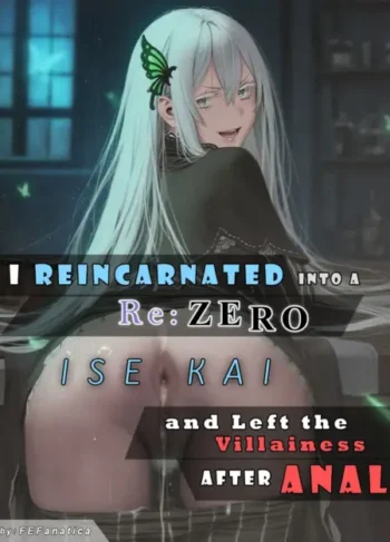 I Reincarnated into a Re_ ZERO Isekai – FEFanatica AI Assisted 4