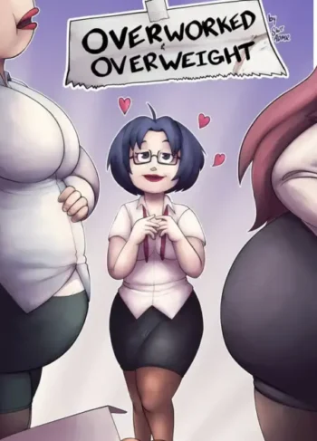 OverWorked and OverWeight – SweetnessAdmirer 21