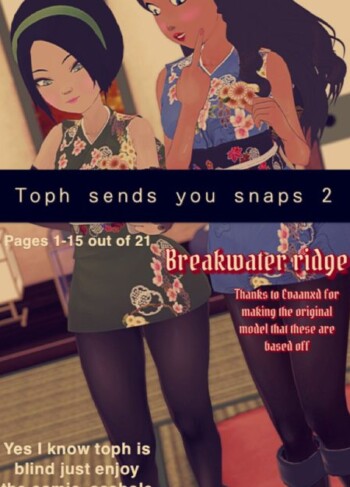 Toph Sends you snaps 2 – Breakwater Ridge 17