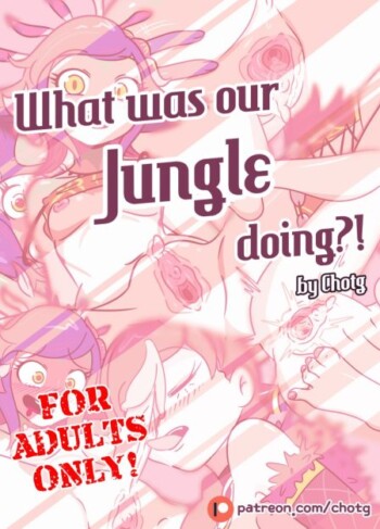 What Was Our Jungle Doing! – Chotg 11